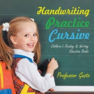 Handwriting Practice Cursive : Children's Reading & Writing Education Books - Professor Gusto