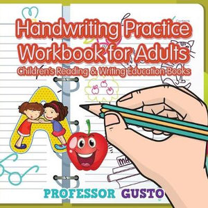 Handwriting Practice Workbook for Adults : Children's Reading & Writing Education Books - Professor Gusto