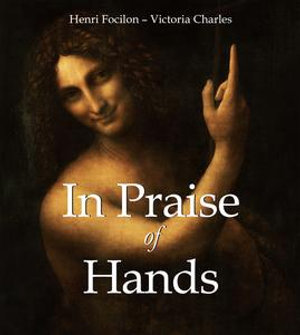 In Praise of Hands - Henri Focilon