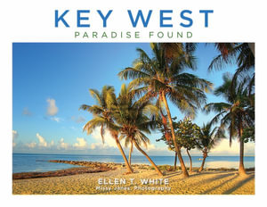 Key West : Paradise Found - Ellen T White