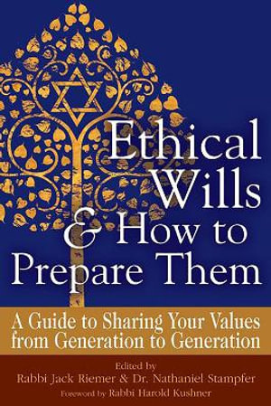 Ethical Wills  & How to Prepare Them (2nd Edition) : A Guide to Sharing Your Values  from Generation to Generation - Rabbi Jack Riemer