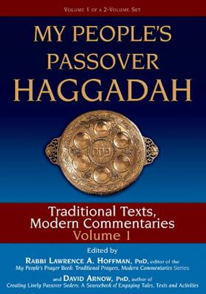 My People's Passover Haggadah Vol 1 : Traditional Texts, Modern Commentaries - PhD David Arnow