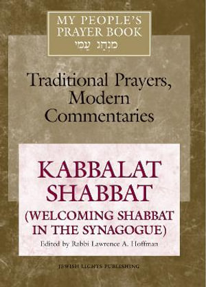 My People's Prayer Book Vol 8 : Kabbalat Shabbat (Welcoming Shabbat in the Synagogue) - Marc Zvi Brettler