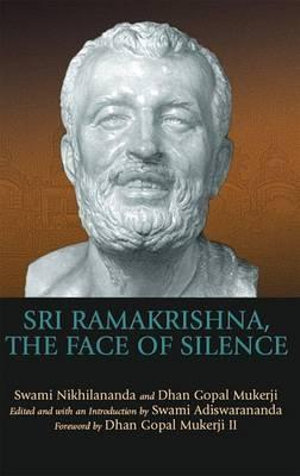 Sri Ramakrishna, the Face of Silence - Swami Adiswarananda