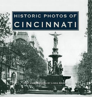 Historic Photos of Cincinnati : Historic Photos - Linda Bailey