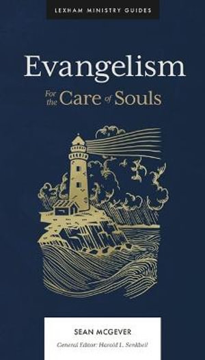 For the Care of Souls : Lexham Ministry Guides - Mcgever