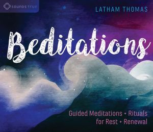 Beditations : Guided Meditations and Rituals for Rest and Renewal - Latham Thomas