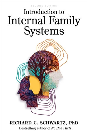 Introduction to Internal Family Systems - Richard C. Schwartz