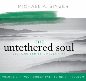 Your Direct Path to Inner Freedom : Untethered Soul Lecture - Michael Singer