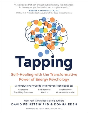 Tapping : Self-Healing with the Transformative Power of Energy Psychology - Donna  Eden