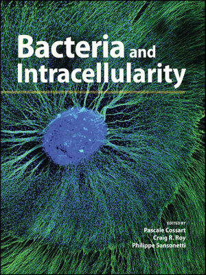 Bacteria and Intracellularity : ASM Books - Pascale Cossart