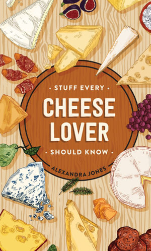 Stuff Every Cheese Lover Should Know : Stuff You Should Know - Alexandra Jones