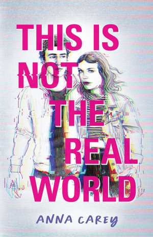 This Is Not the Real World - Anna Carey