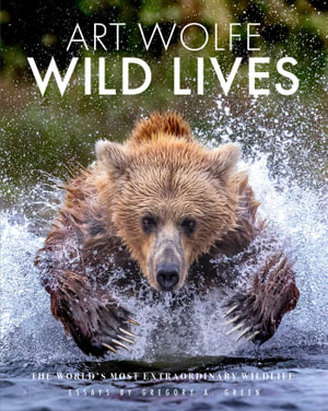 Wild Lives : The World's Most Extraordinary Wildlife - Gregory Green