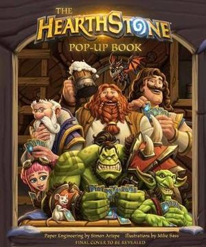 The Hearthstone Pop-Up Book - Mike Sass