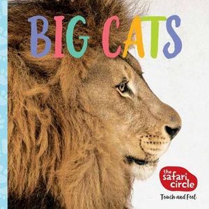 The Safari Circle: Big Cats : Big Cats: Touch and Feel - Bhagavan "Doc" Antle