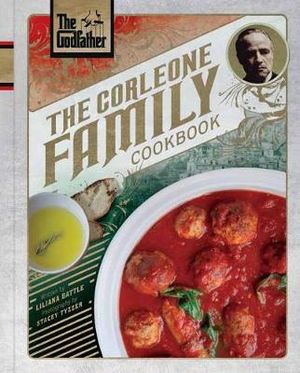 The Godfather : The Corleone Family Cookbook - Liliana Battle