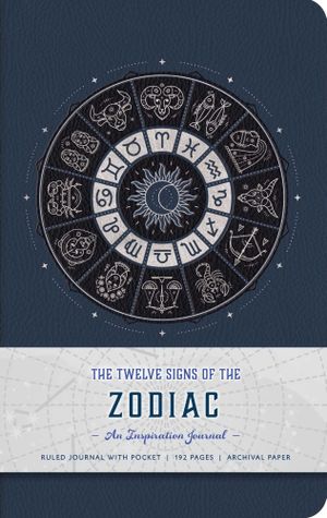 The Twelve Signs of the Zodiac : An Inspiration Journal - Insight Editions