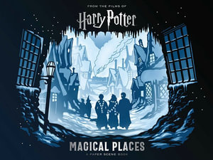 Harry Potter: Magical Places : A Paper Scene Book - Insight Editions