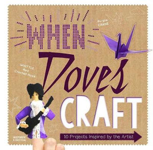 When Doves Craft : Ten Projects Inspired by The Artist - Insight Editions