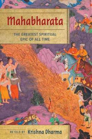 Mahabharata : The Greatest Spiritual Epic of All Time - Krishna Dharma