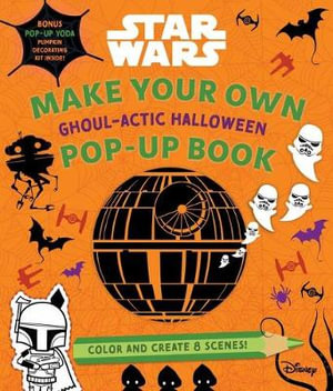 Star Wars : Make Your Own Pop-Up Book: Ghoul-actic Halloween - Insight Editions