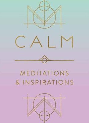 Calm : Meditations and Inspirations - Mandala Publishing