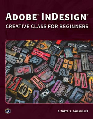 Adobe InDesign : Creative Class for Beginners - Stephanie Torta