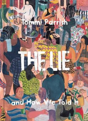 The Lie and How We Told It - Tommi Parrish