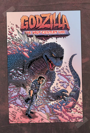 Godzilla: The Half-Century War : Godzilla - James Stokoe