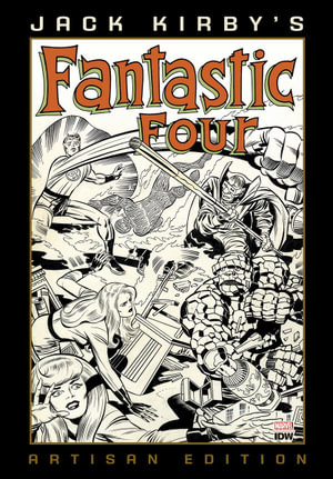 Jack Kirby's Fantastic Four : Artisan Edition - Jack Kirby