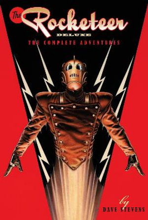 The Rocketeer : The Complete Adventures Deluxe Edition - Dave Stevens