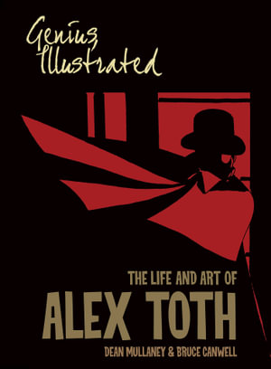 Genius, Illustrated : The Life and Art of Alex Toth - Dean Mullaney