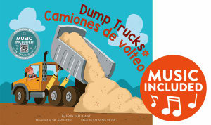 Dump Trucks / Camiones de Volteo : Machines!/ ¡las Máquinas! - Salsana Music