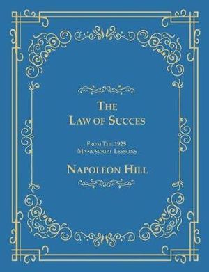 The Law of Success From The 1925 Manuscript Lessons - Napoleon Hill