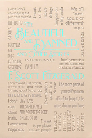 The Beautiful and Damned and Other Stories : Word Cloud Classics - F. Scott Fitzgerald