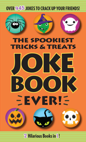 The Spookiest Tricks & Treats Joke Book Ever! - Editors of Portable Press