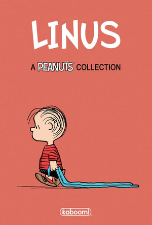 Charles M. Schulz's Linus : Peanuts - Charles M Schulz