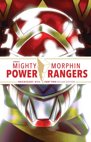 Mighty Morphin Power Rangers : Necessary Evil II Deluxe Edition HC - Ryan Parrott