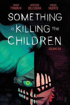 Something is Killing the Children Vol. 6 : Something Is Killing the Children - James Tynion IV