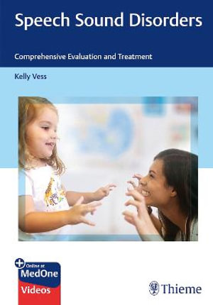 Speech Sound Disorders : Comprehensive Evaluation and Treatment - Kelly Vess