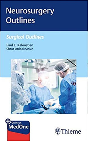 Neurosurgery Outlines : Surgical Outlines - Paul Kaloostian