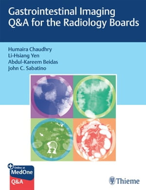 Gastrointestinal Imaging Q&A for the Radiology Boards - Humaira Chaudhry