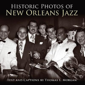 Historic Photos of New Orleans Jazz : Historic Photos - Thomas L. Morgan