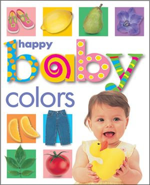 Happy Baby : Colors - Roger Priddy