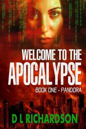 Welcome to the Apocalypse - Pandora : The Apocalypse Games - D. L. Richardson