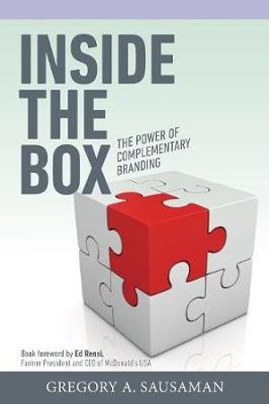 Inside the Box : The Power of Complementary Branding - Gregory a. Sausaman