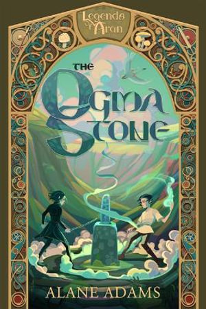 The Ogma Stone : Legends of Galaway, Book One - Alane Adams