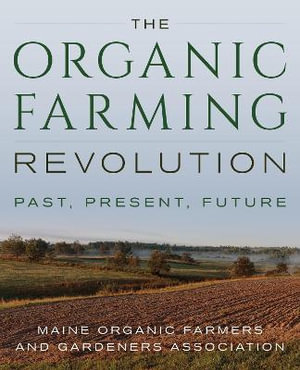 The Organic Farming Revolution : Past, Present, Future - Jan Hartman