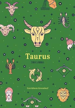 Taurus Zodiac Journal : A Cute Journal for Lovers of Astrology and Constellations (Astrology Blank Journal, Gift for Women) - Cerridwen Greenleaf